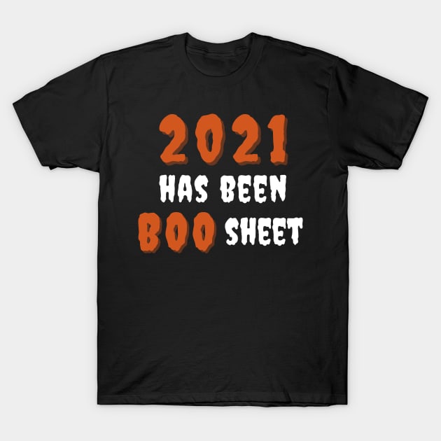 2021 Has Been Boo Sheet. Funny Halloween Costume T-Shirt by That Cheeky Tee